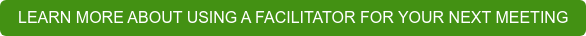 Learn more about using a facilitator for your next meeting